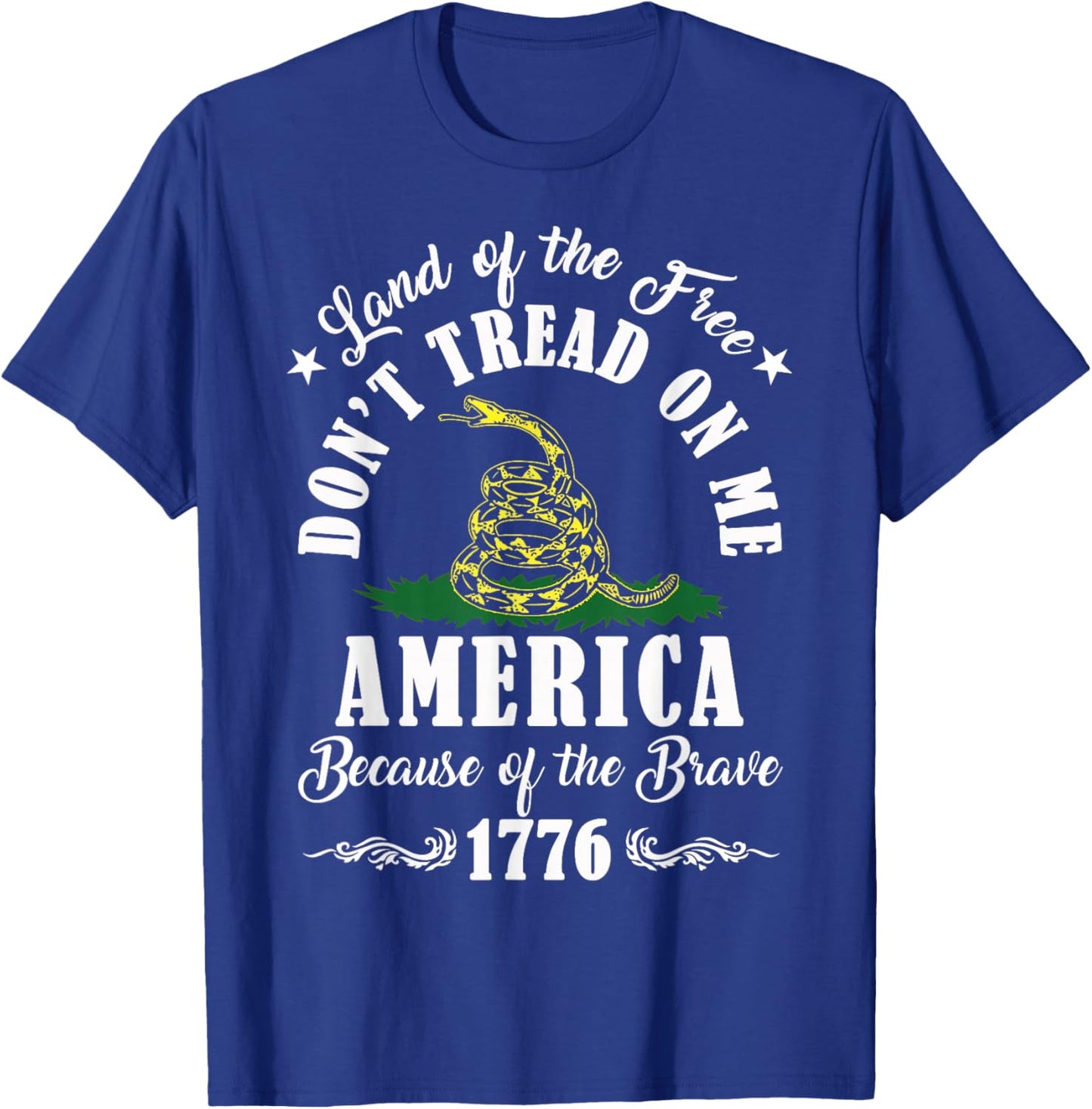 Land of Free Don’t Tread On Me American Because of The Brave T-Shirt - T-Shirt | Royal
