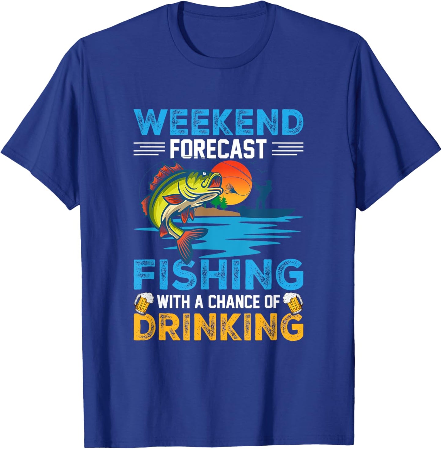 Weekend Forecast Fishing with a Chance of Drinking Fishing T-Shirt - T-Shirt | Royal