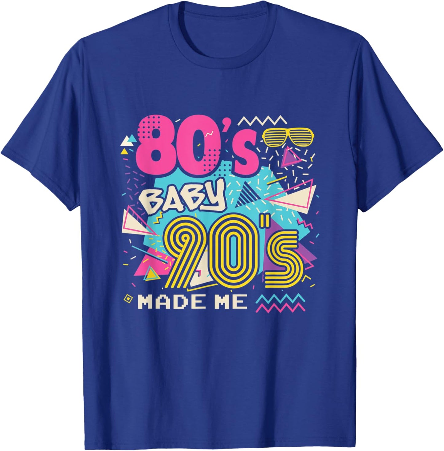80's Baby 90's Made Me with Throwback Retro Memories Design T-Shirt - T-Shirt | Royal