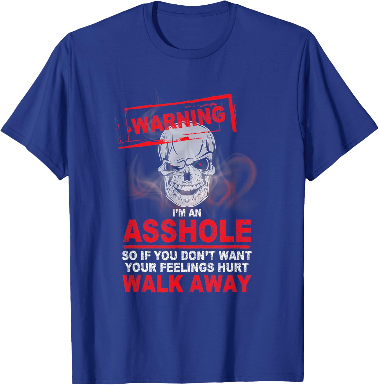 Warning! I'm an Asshole T-Shirt - T-Shirt | Royal