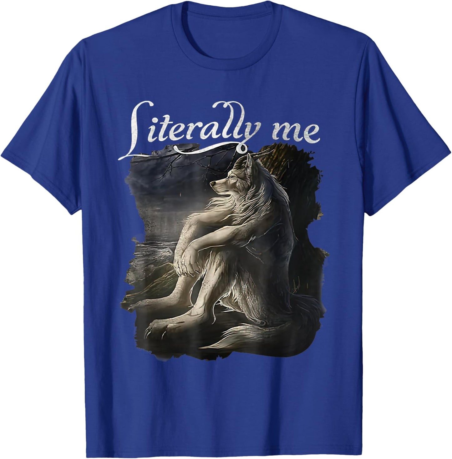 Sitting Wolf Literally Me Wolf Funny Dank Meme T-Shirt - T-Shirt | Royal