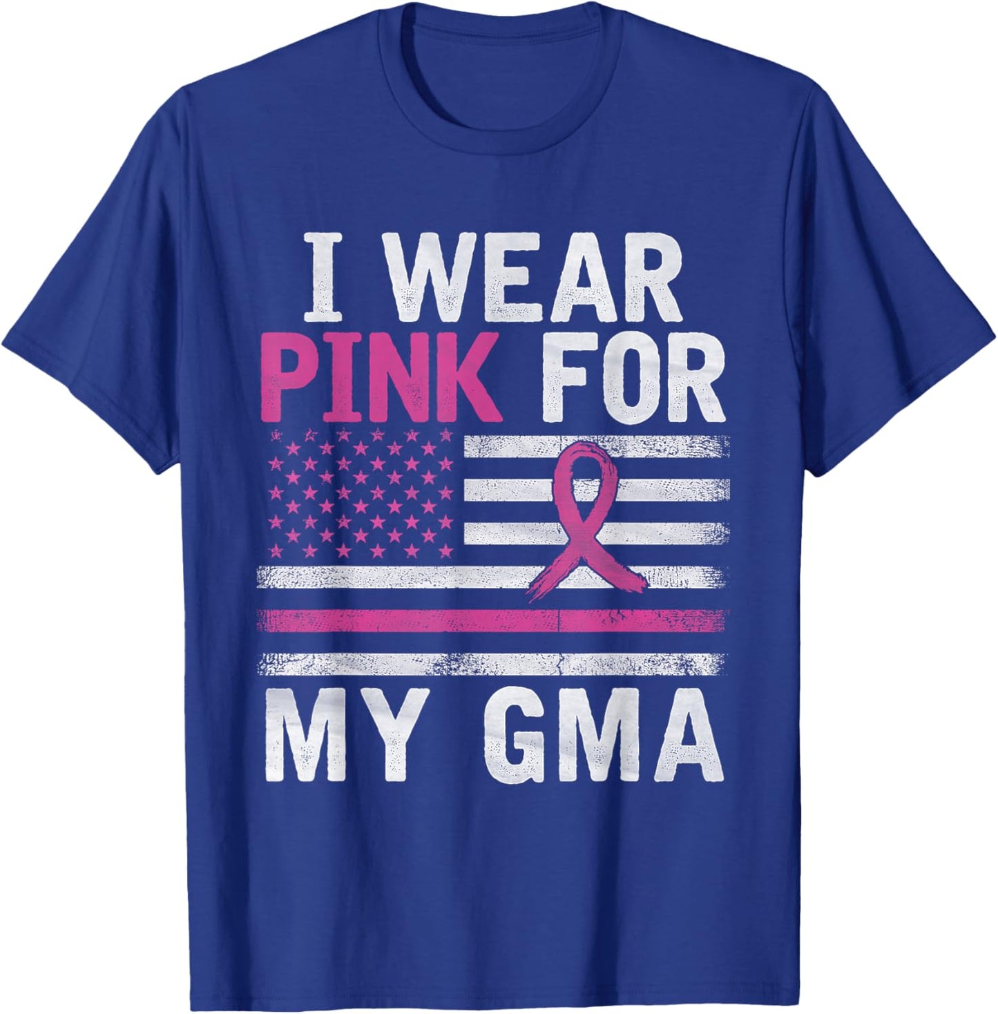 Breast Cancer Awareness Month Cute I Wear Pink For My Gma T-Shirt - T-Shirt | Royal