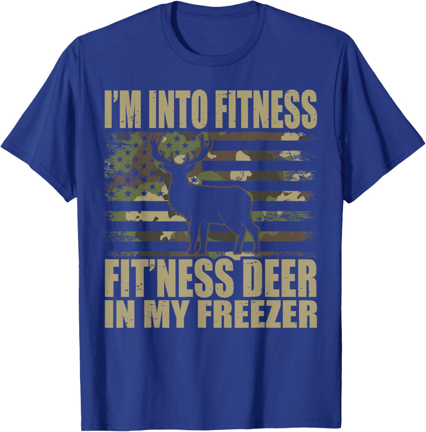 Hunting I'm Into Fitness Fit'ness Deer in My Freezer Small T-Shirt - T-Shirt | Royal