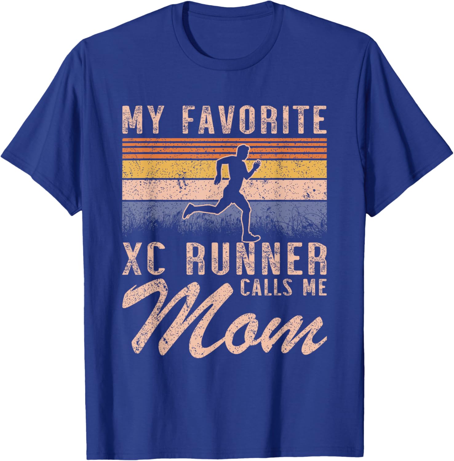 My Favorite Cross Country Runner Calls Me Mom- XC Running T-Shirt - T-Shirt | Royal