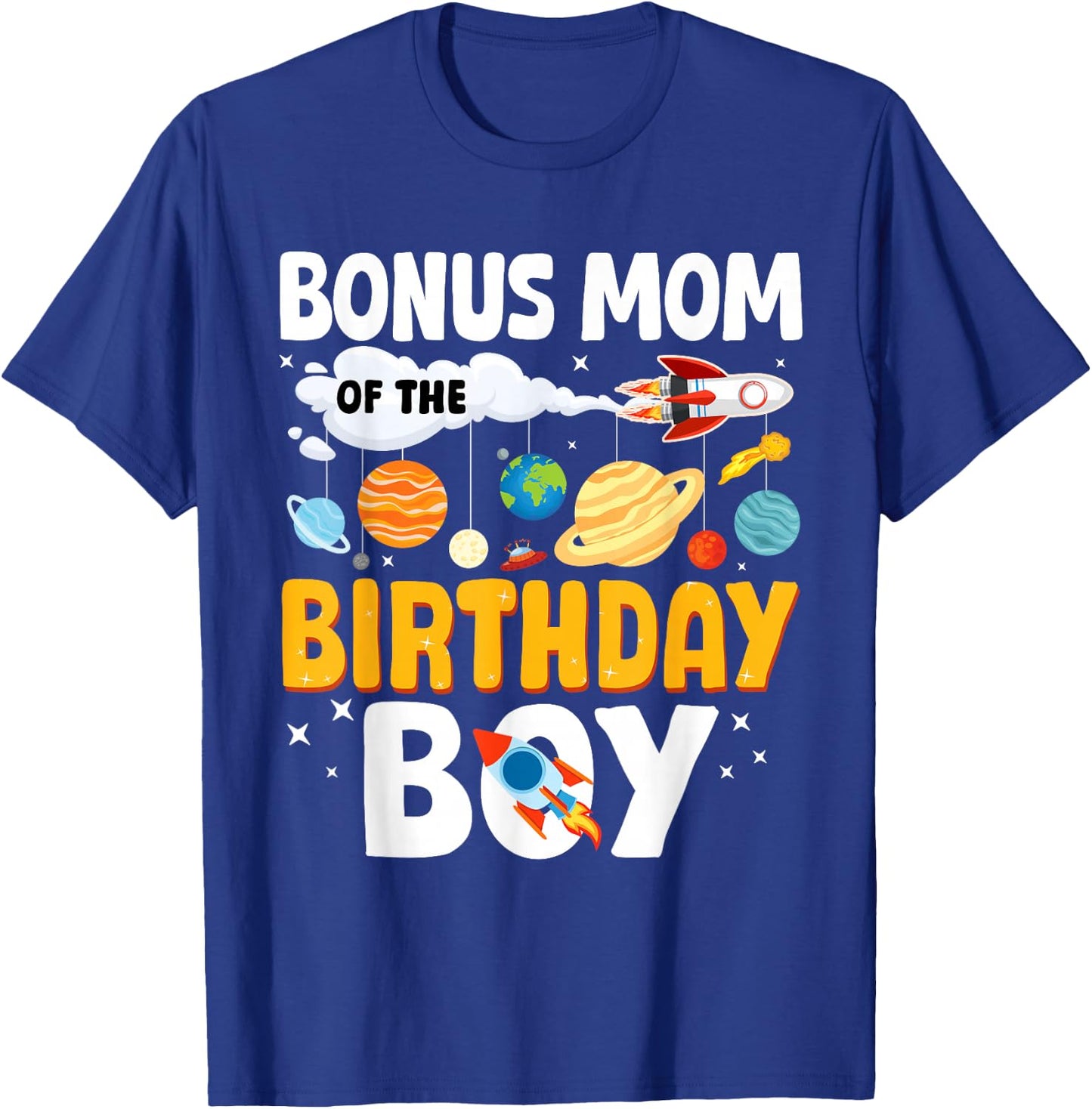 Bonus Mom Of The Birthday Boy Space Planet Theme Bday T-Shirt - T-Shirt | Royal