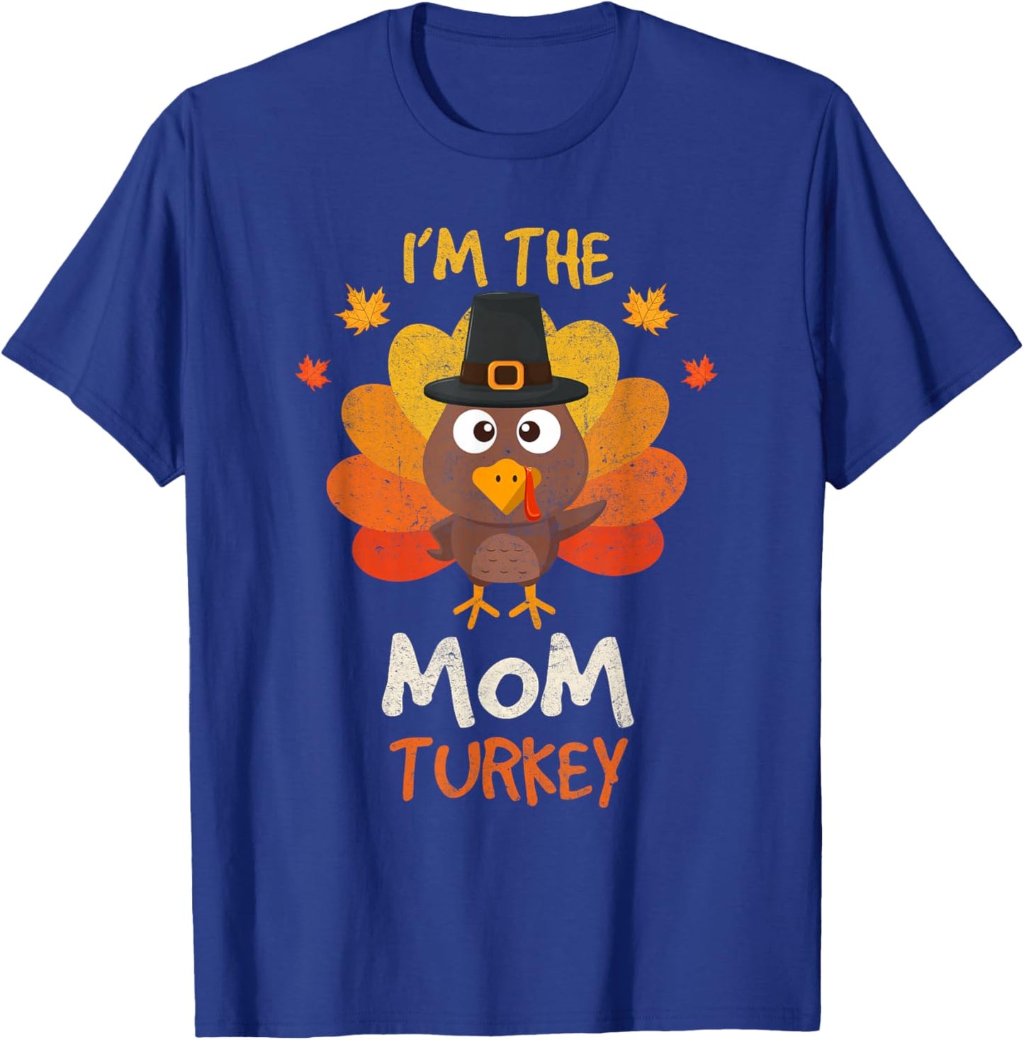 I'm the Mom Turkey Matching Family Thanksgiving Mom Turkey T-Shirt - T-Shirt | Royal