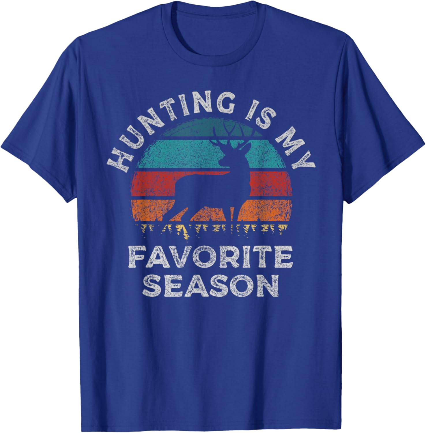 Funny Deer Hunting is My Favorite Season Funny Hunting T-Shirt - T-Shirt | Royal