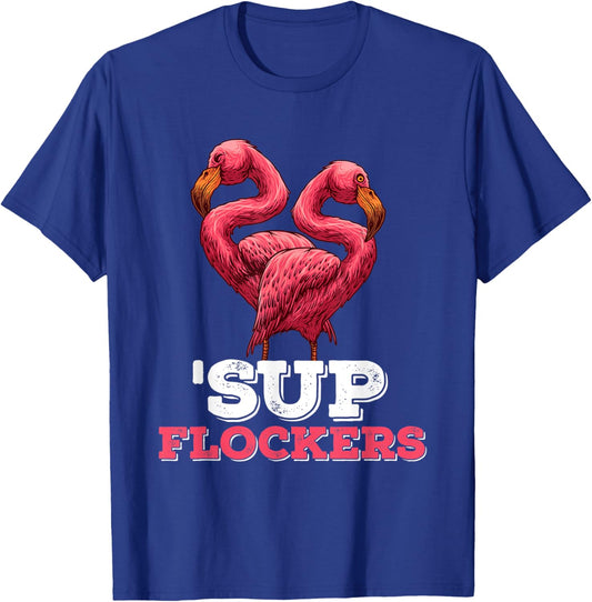'Sup Flockers Funny Flamingo Beach Vacation Adult Humor T-Shirt - T-Shirt | Royal