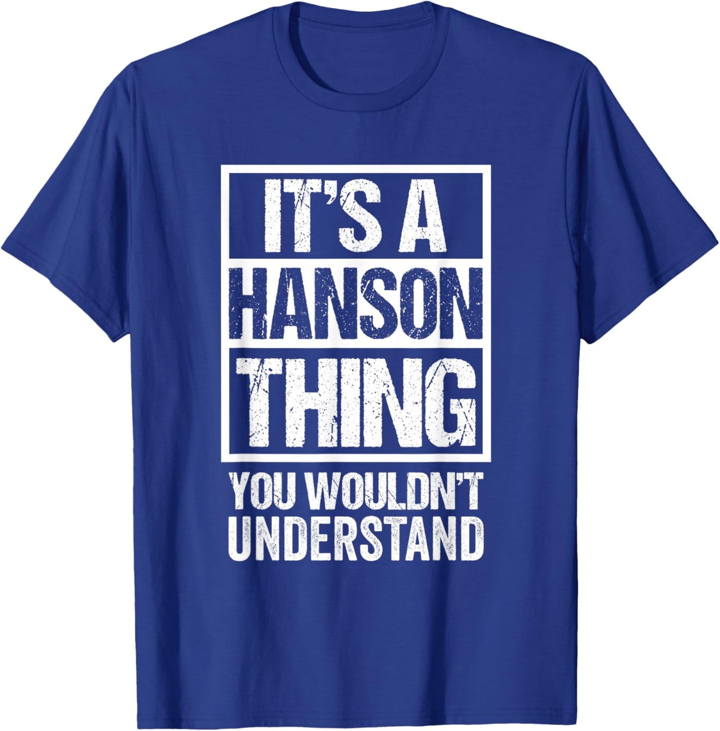 It's A Hanson Thing You Wouldn't Understand Surname Name T-Shirt - T-Shirt | Royal