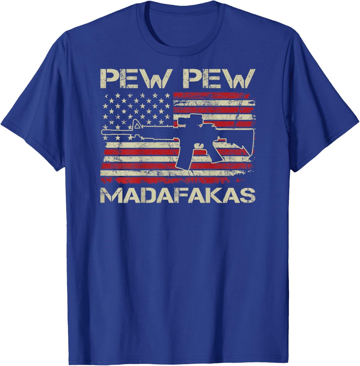 Pew Pew Madafakas - AR15 USA Flag Funny Gun Joke (ON BACK) T-Shirt - T-Shirt | Royal