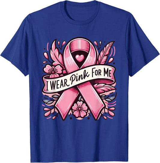 I wear pink for me breast cancer awareness women T-Shirt - T-Shirt | Royal