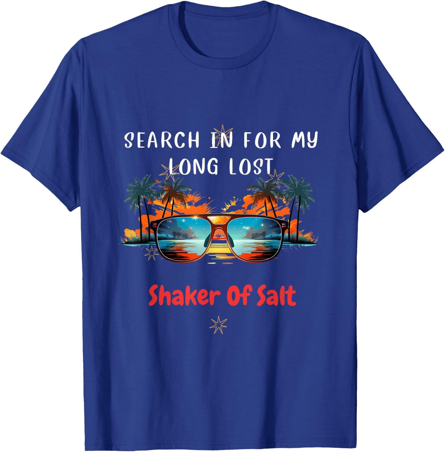 Funny Searching For My Long Lost Shaker Of Salt Shaker T-Shirt - T-Shirt | Royal
