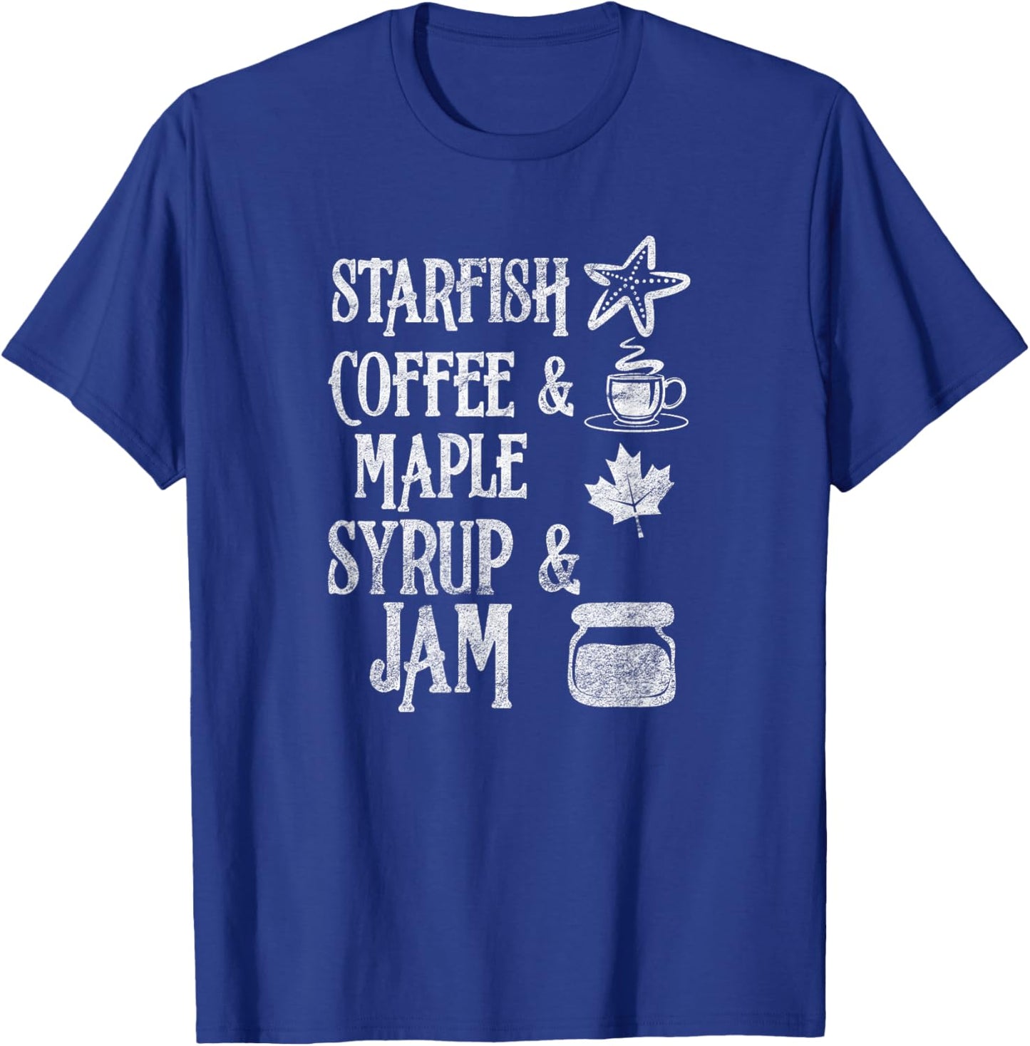 Starfish Coffee & Maple Syrup & Jam Caffeine Distressed T-Shirt - T-Shirt | Royal