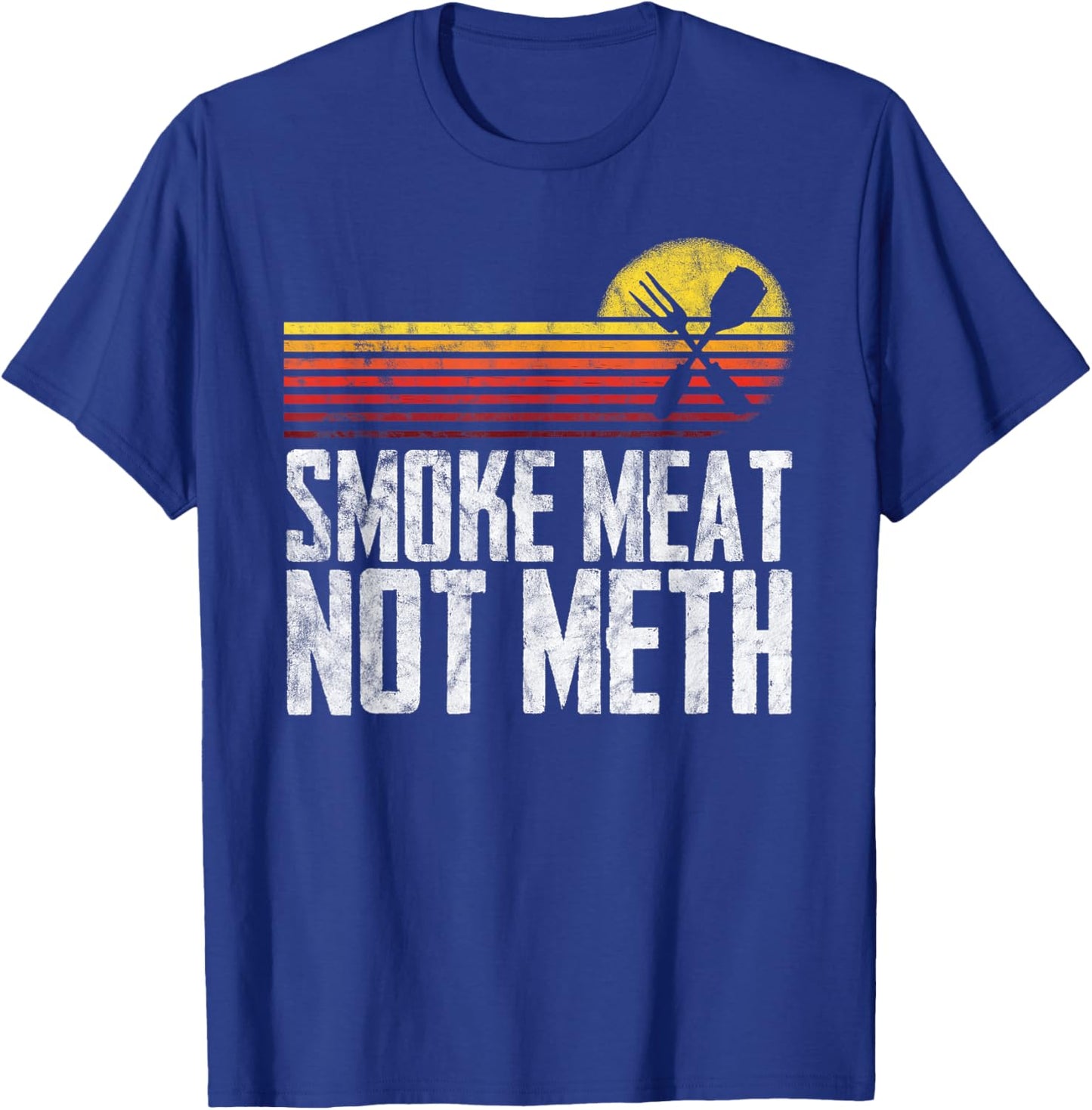 Smoke Meat Not Meth Grilled BBQ Dad Brisket Grilling T-Shirt - T-Shirt | Royal