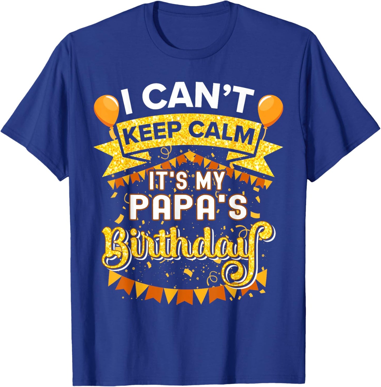 It's My Papa Birthday Shirt Matching Family Party T-Shirt - T-Shirt | Royal