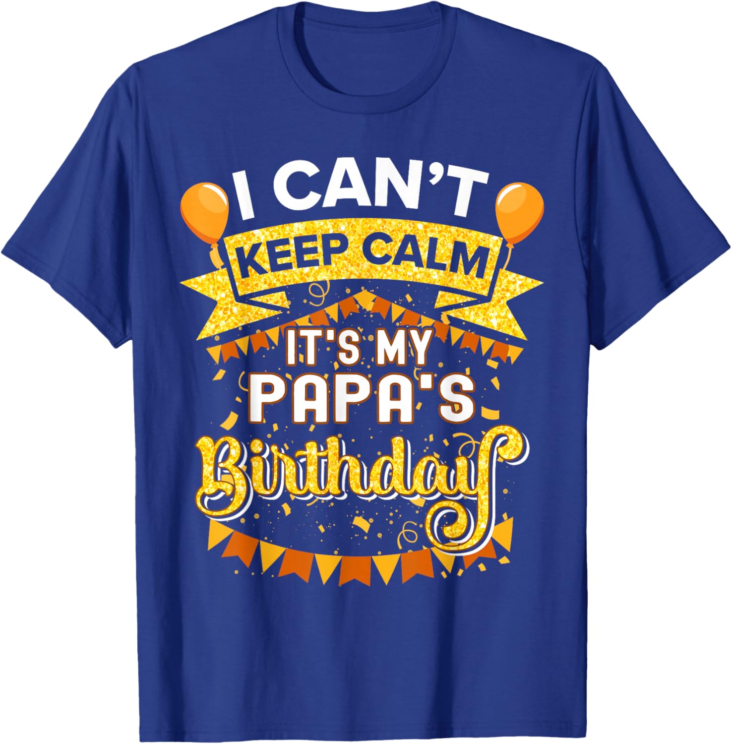 It's My Papa Birthday Shirt Matching Family Party T-Shirt - T-Shirt | Royal