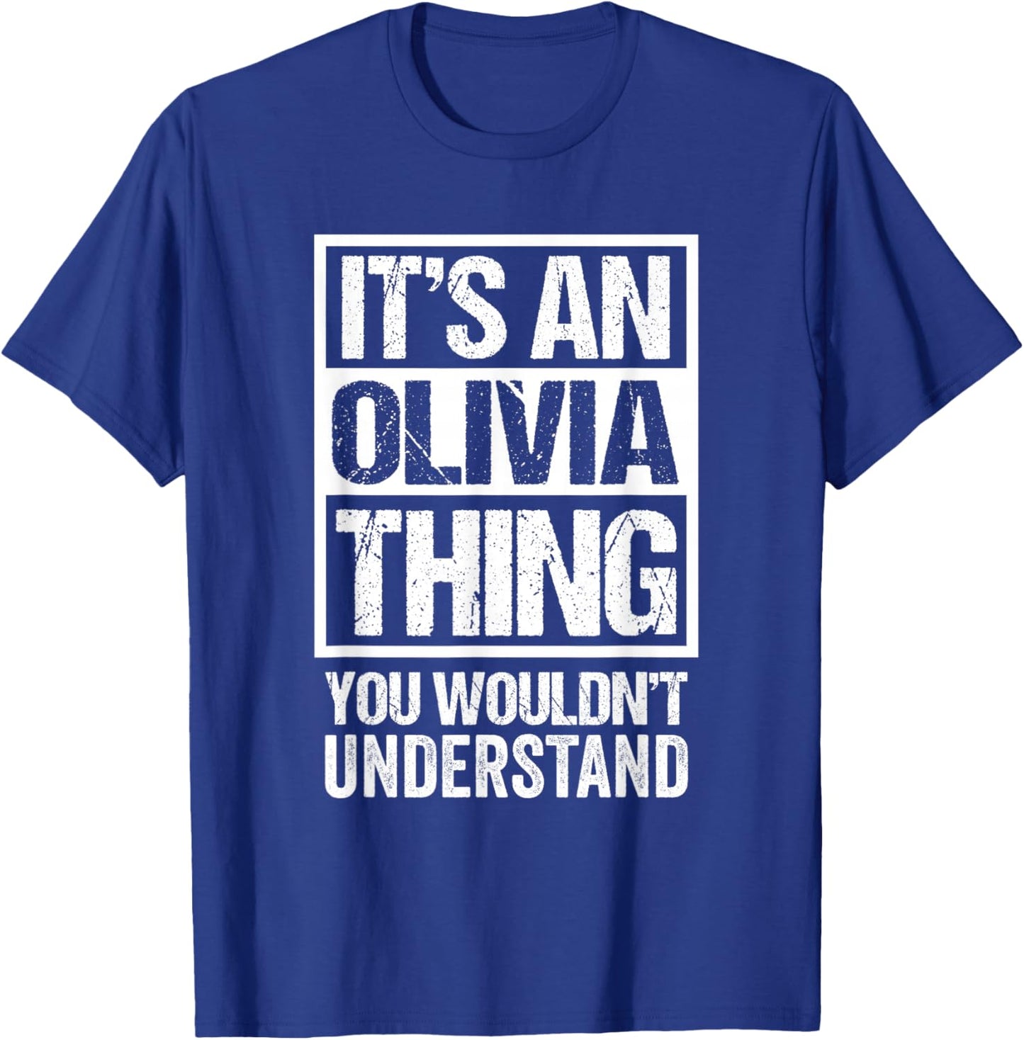 It's an Olivia Thing You Wouldn't Understand - First Name T-Shirt - T-Shirt | Royal