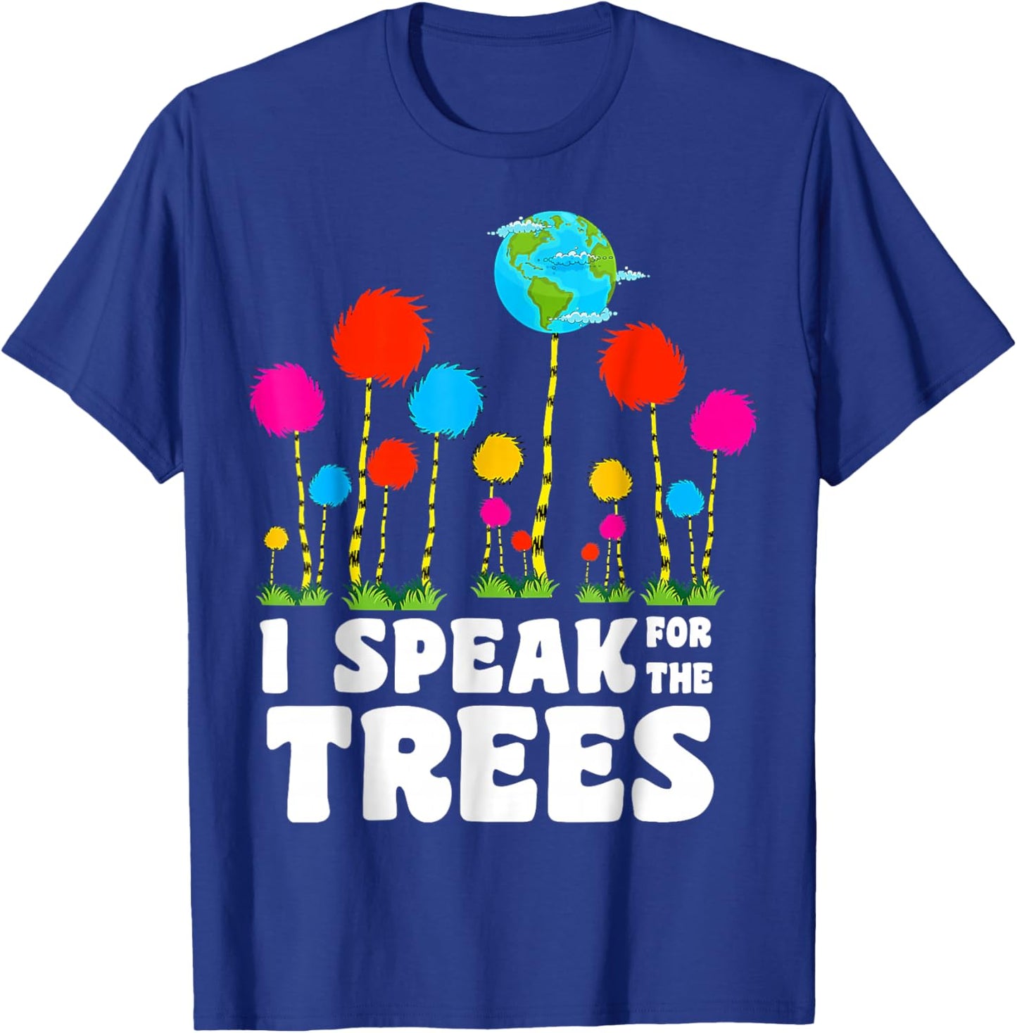 I Speak For Trees Earth Day Save Earth Inspiration Hippie T-Shirt - T-Shirt | Royal