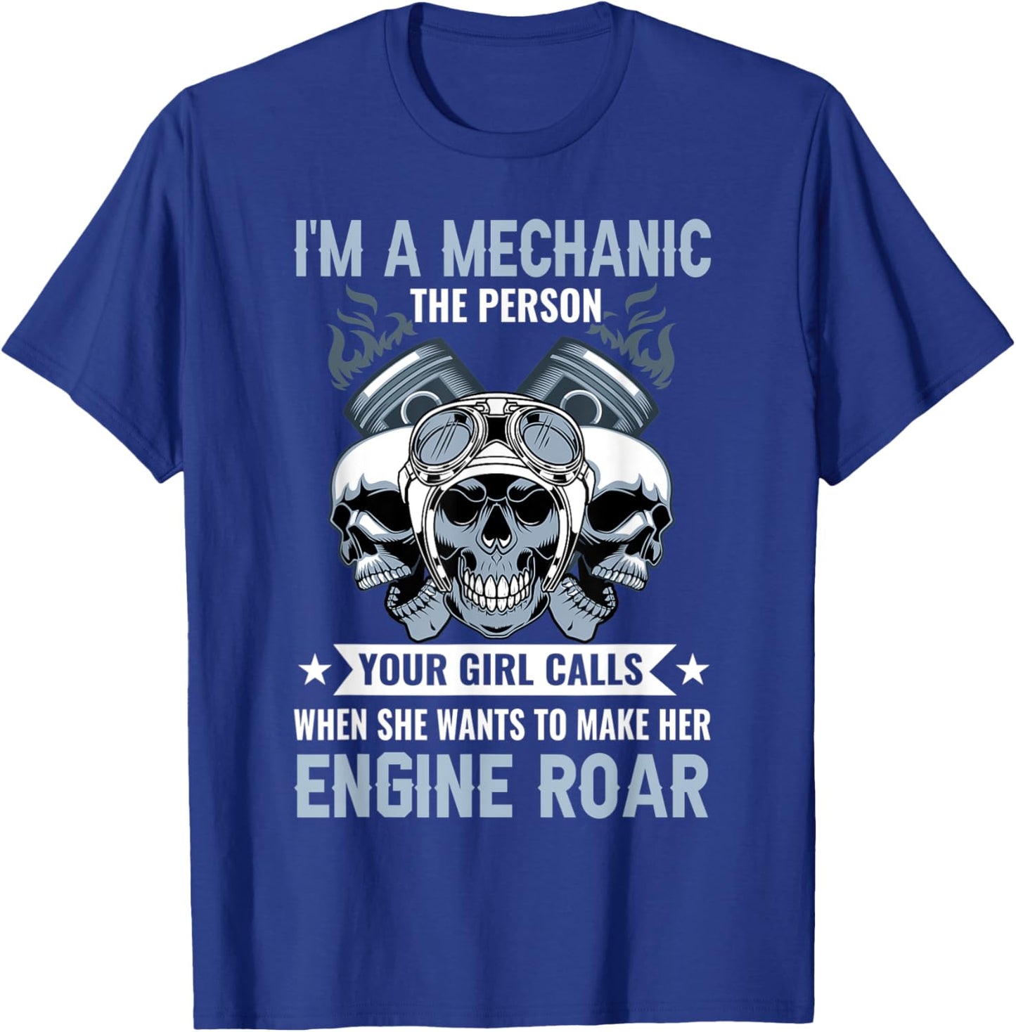 I'm A Mechanic The Person Your Girl Calls Can't Bust A nut T-Shirt - T-Shirt | Royal