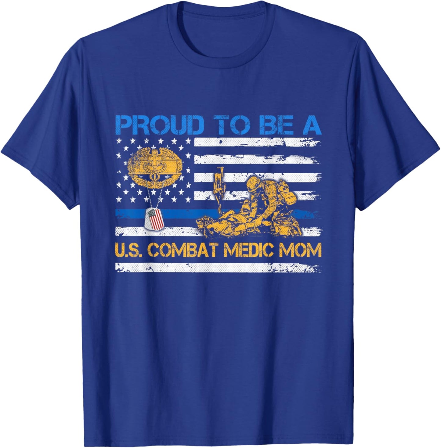 US Army Proud Combat Medic Mom Veteran Medical Military Flag T-Shirt - T-Shirt | Royal