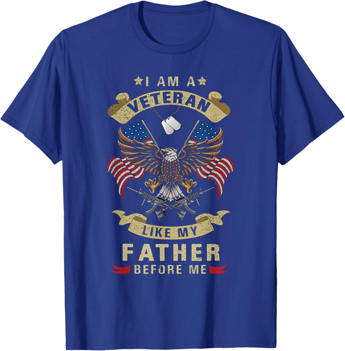 I Am a Veteran Like My Father Before Me Veterans Day T-Shirt - T-Shirt | Royal