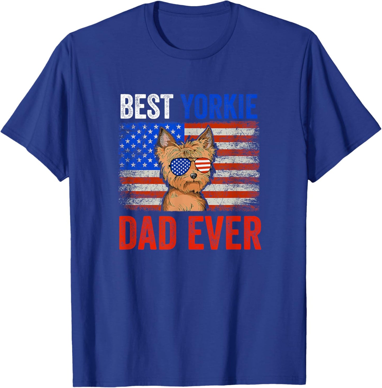 Best Yorkie Dad Ever American Flag Fathers Day Men T-Shirt - T-Shirt | Royal