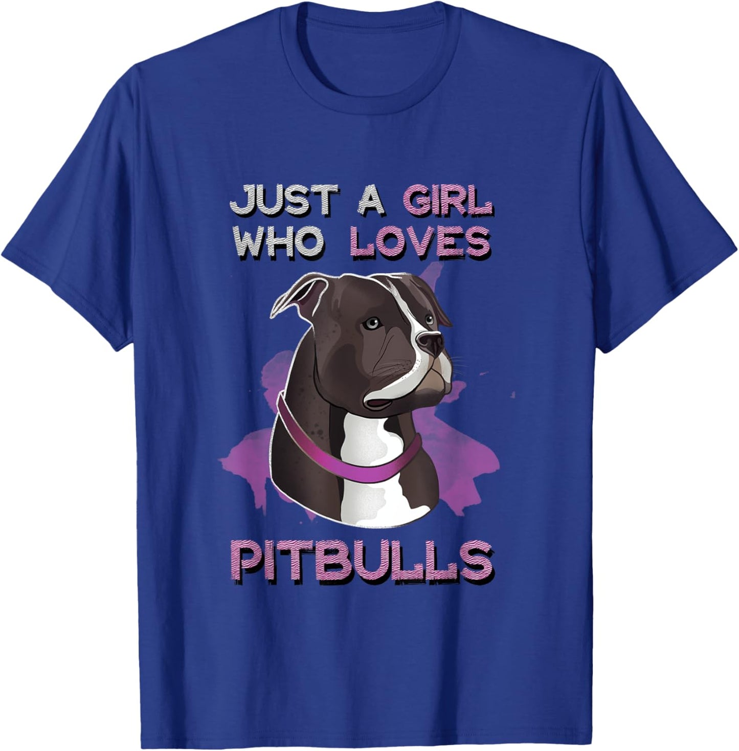 Just A Girl Who Loves Pitbulls Funny Pitbull Dog Owner Quote T-Shirt - T-Shirt | Royal