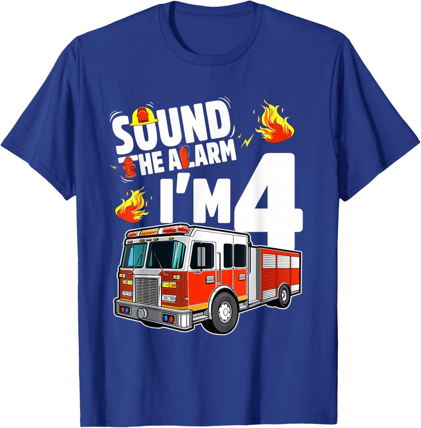 Sound The Alarm I'm 4 Fire Truck 4th Birthday Boys Party T-Shirt - T-Shirt | Royal