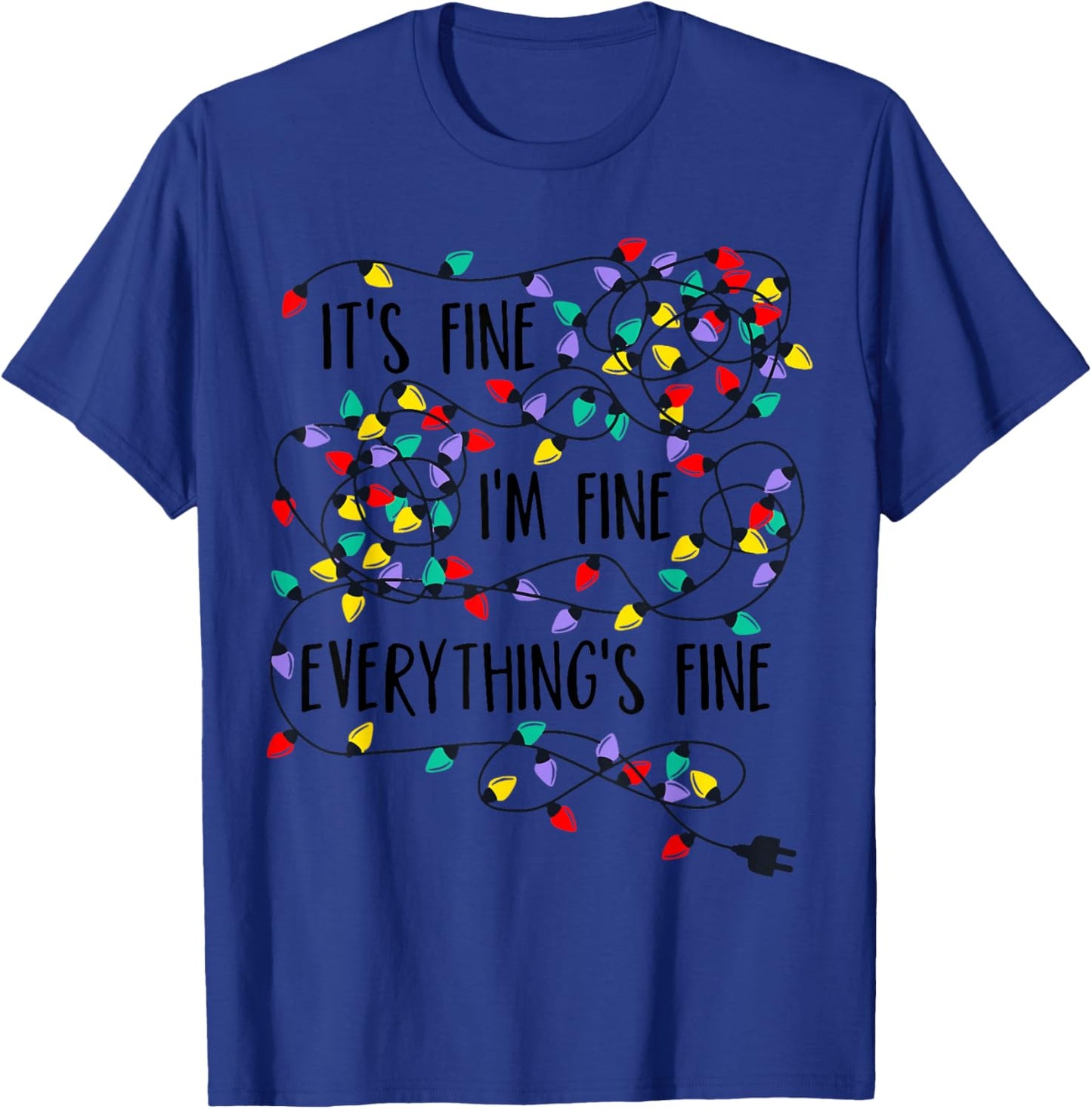 Women Christmas Lights I'm Fine It's Fine Everything Is Fine T-Shirt - T-Shirt | Royal