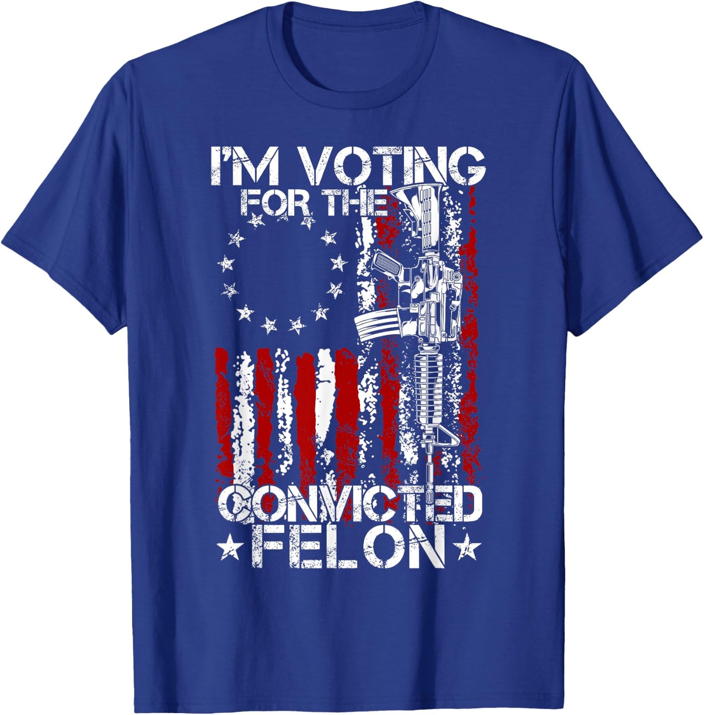 Trump 2024 Convicted Felon - I'm Voting Convicted Felon 2024 T-Shirt - T-Shirt | Royal