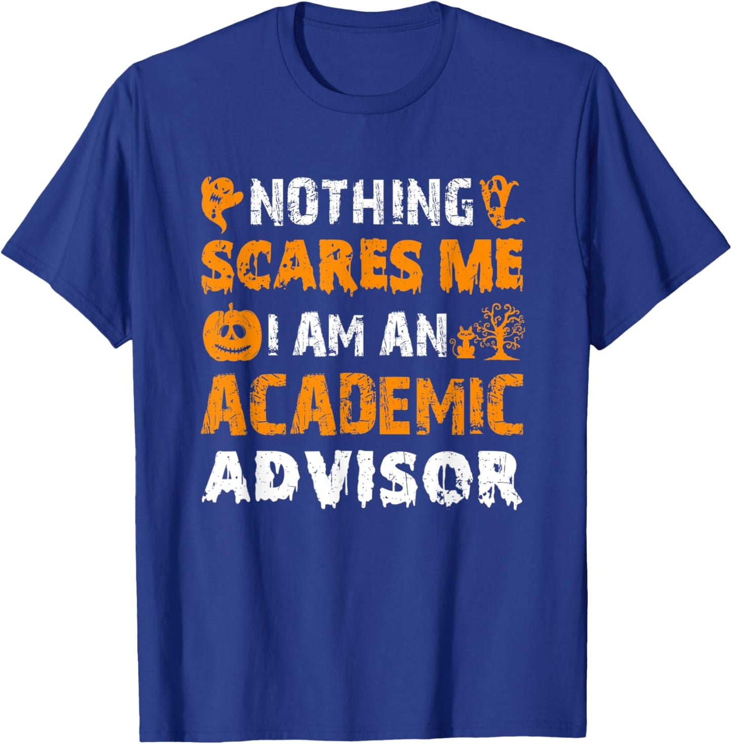 Nothing Scares Me I'm An Academic Advisor Halloween Matching T-Shirt - T-Shirt | Royal