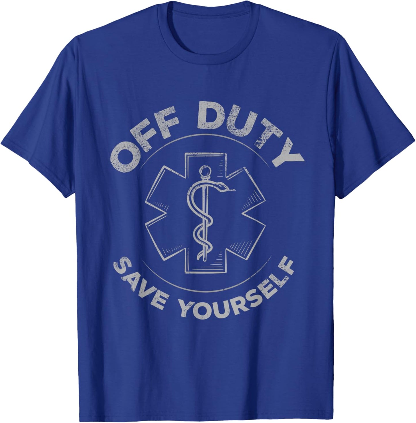 Emergency Medical Technician for Off Duty Save Yourself T-Shirt - T-Shirt | Royal