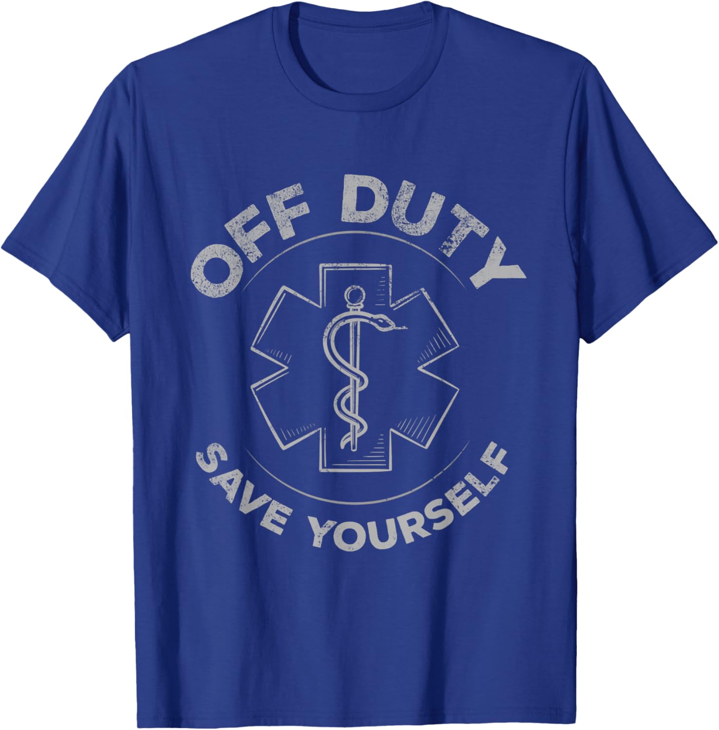 Emergency Medical Technician for Off Duty Save Yourself T-Shirt - T-Shirt | Royal