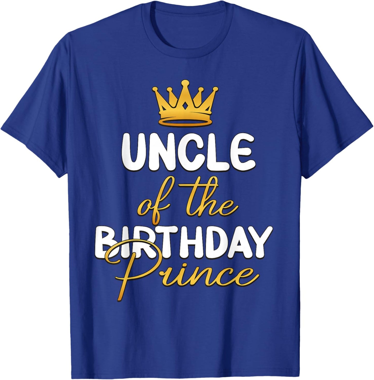Uncle Of The Birthday Prince Boy Bday Party Idea T-Shirt - T-Shirt | Royal