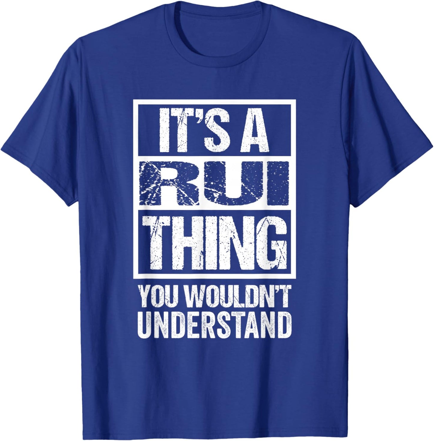 It's A Rui Thing You Wouldn't Understand First Name T-Shirt - T-Shirt | Royal