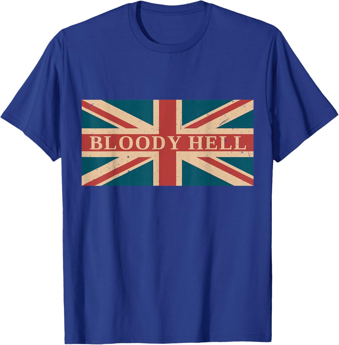Bloody Hell Funny British Slang England Anglophile T-Shirt - T-Shirt | Royal