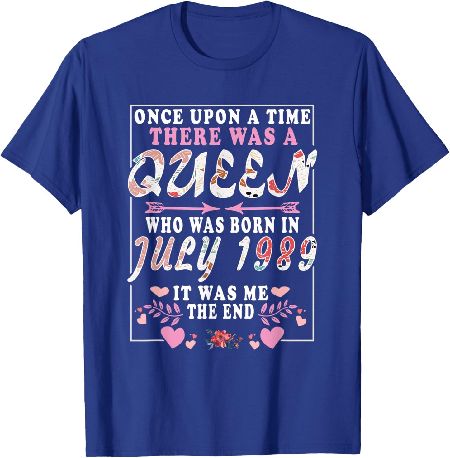 A Queen Who Was Born in July 1989 Funny Birthday Women T-Shirt - T-Shirt | Royal