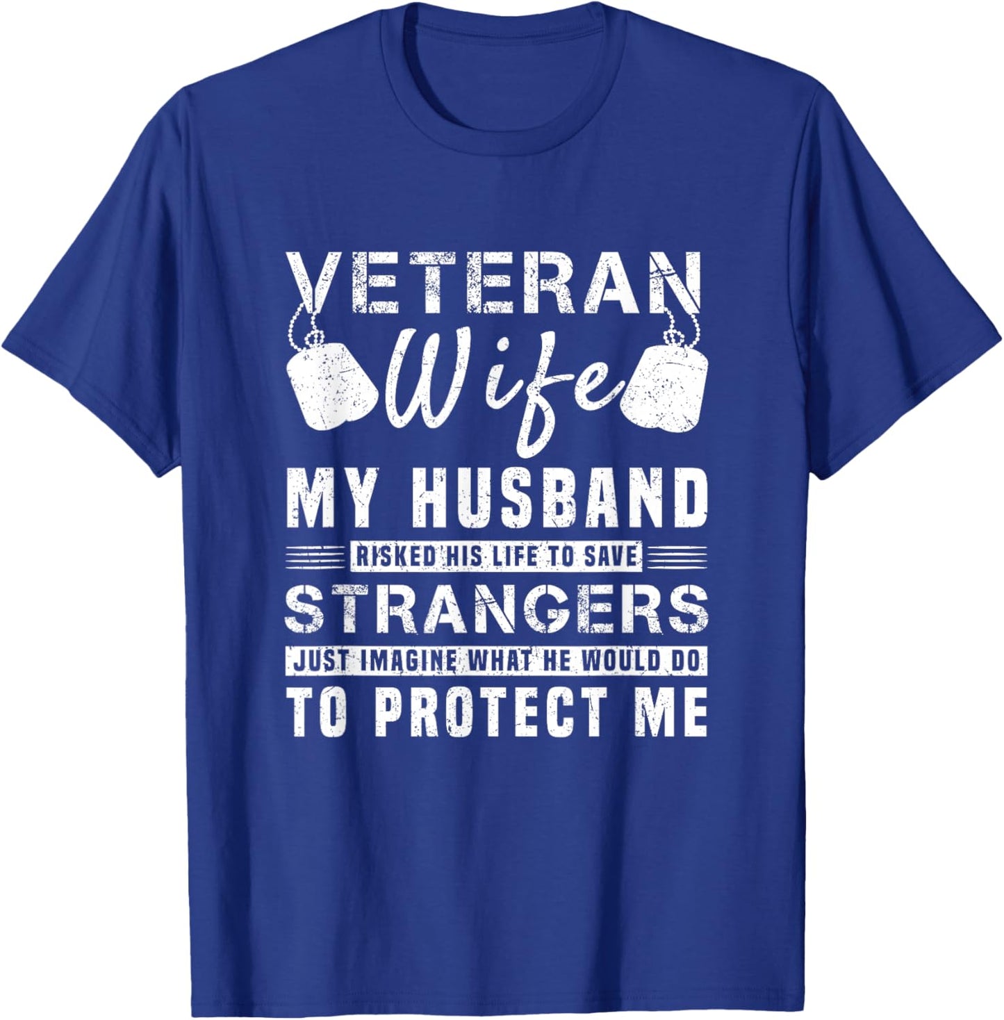 Veteran Wife My Hero Husband Risked His Life To Protect Me T-Shirt - T-Shirt | Royal