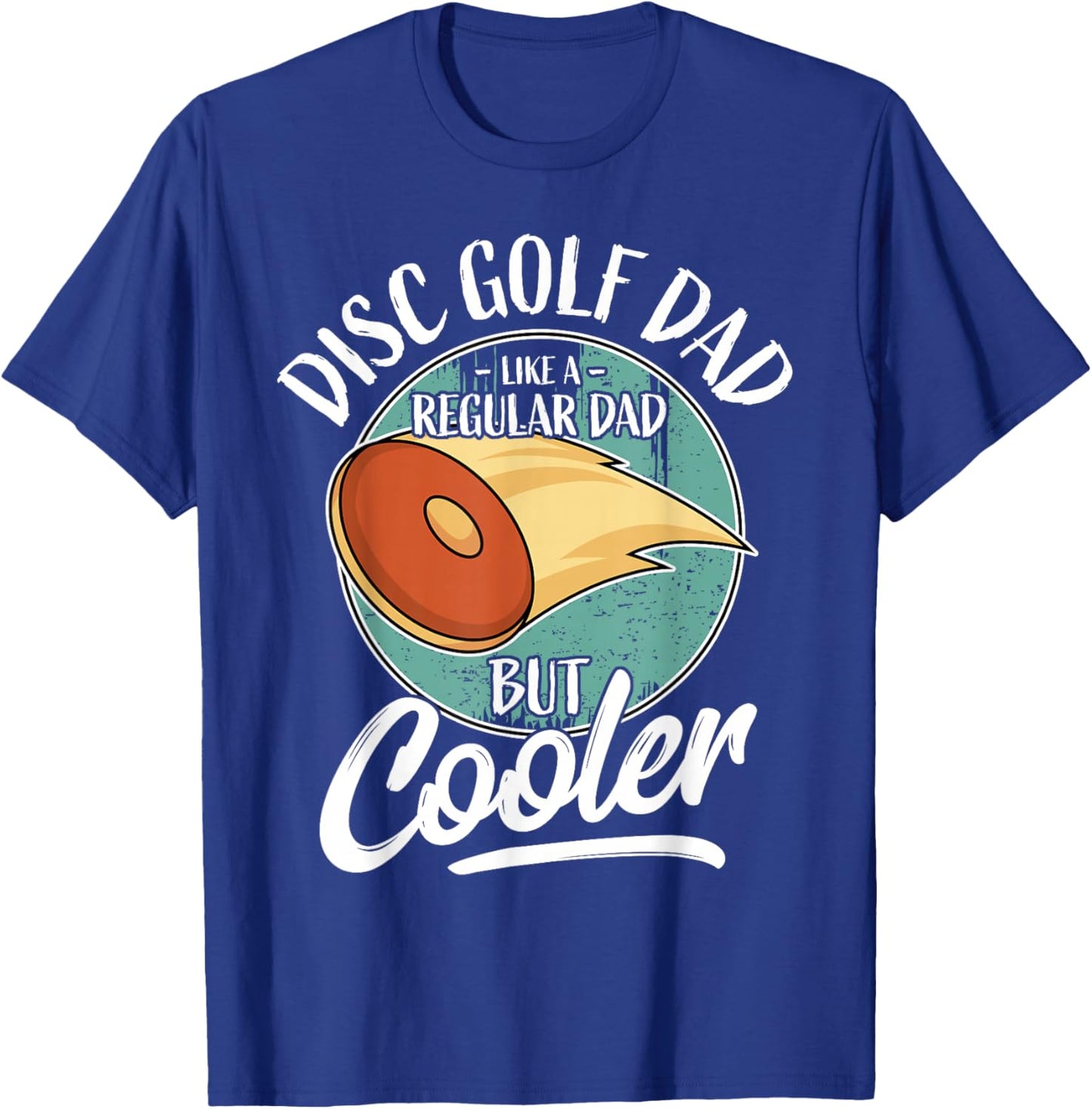 Funny Disc Golf Player Saying Father Daddy I Disc Golf Dad T-Shirt - T-Shirt | Royal