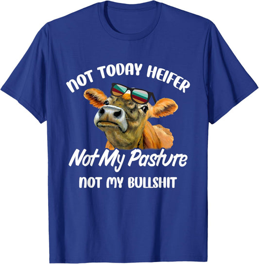 Not Today Heifer Not My Pasture Not My Bu.llsh.it Funny Cow T-Shirt - T-Shirt | Royal