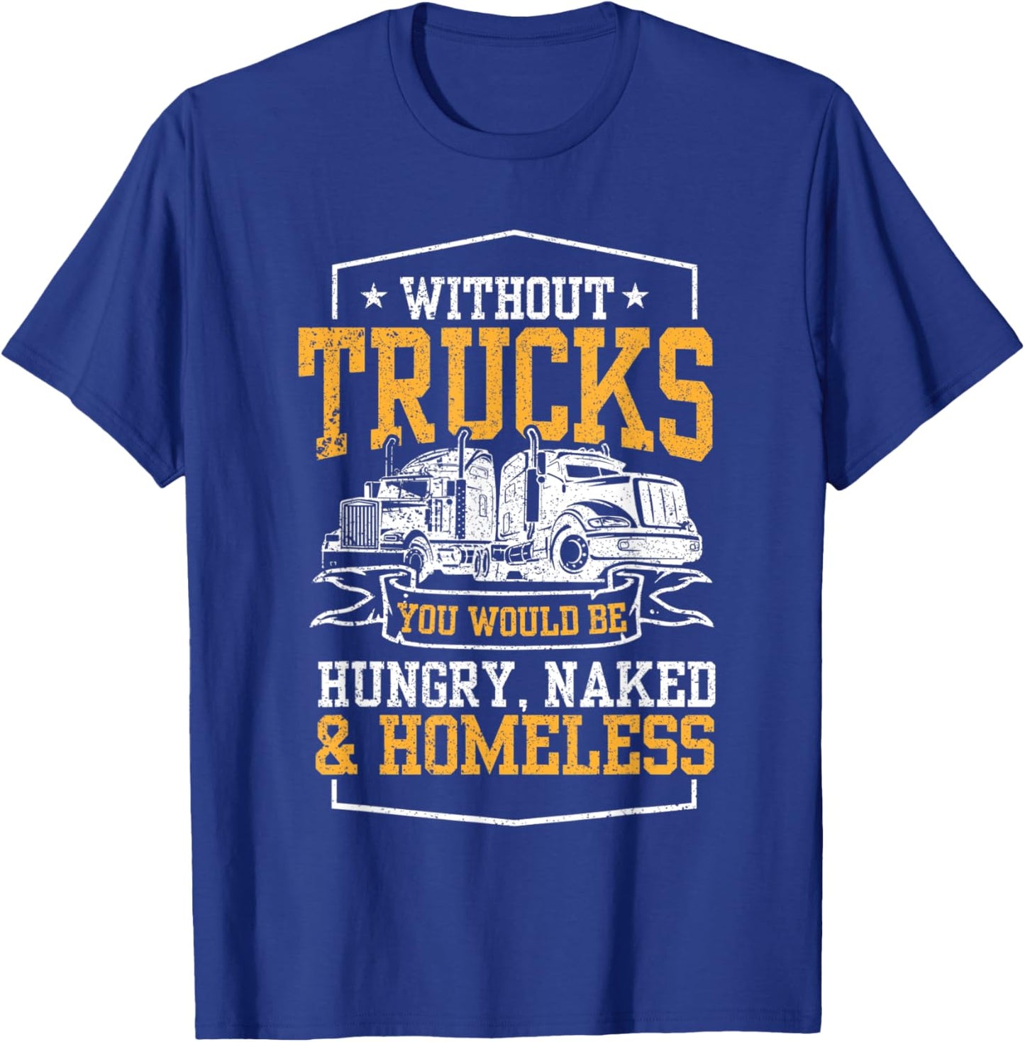 Truckers I Funny Trucking I Truck Driver T-Shirt - T-Shirt | Royal