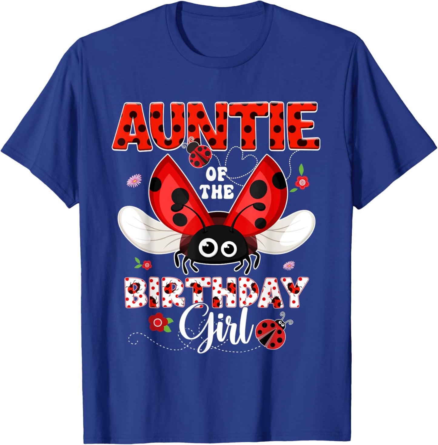 Auntie Of The Birthday Girl Ladybug Birthday Matching Family T-Shirt - T-Shirt | Royal