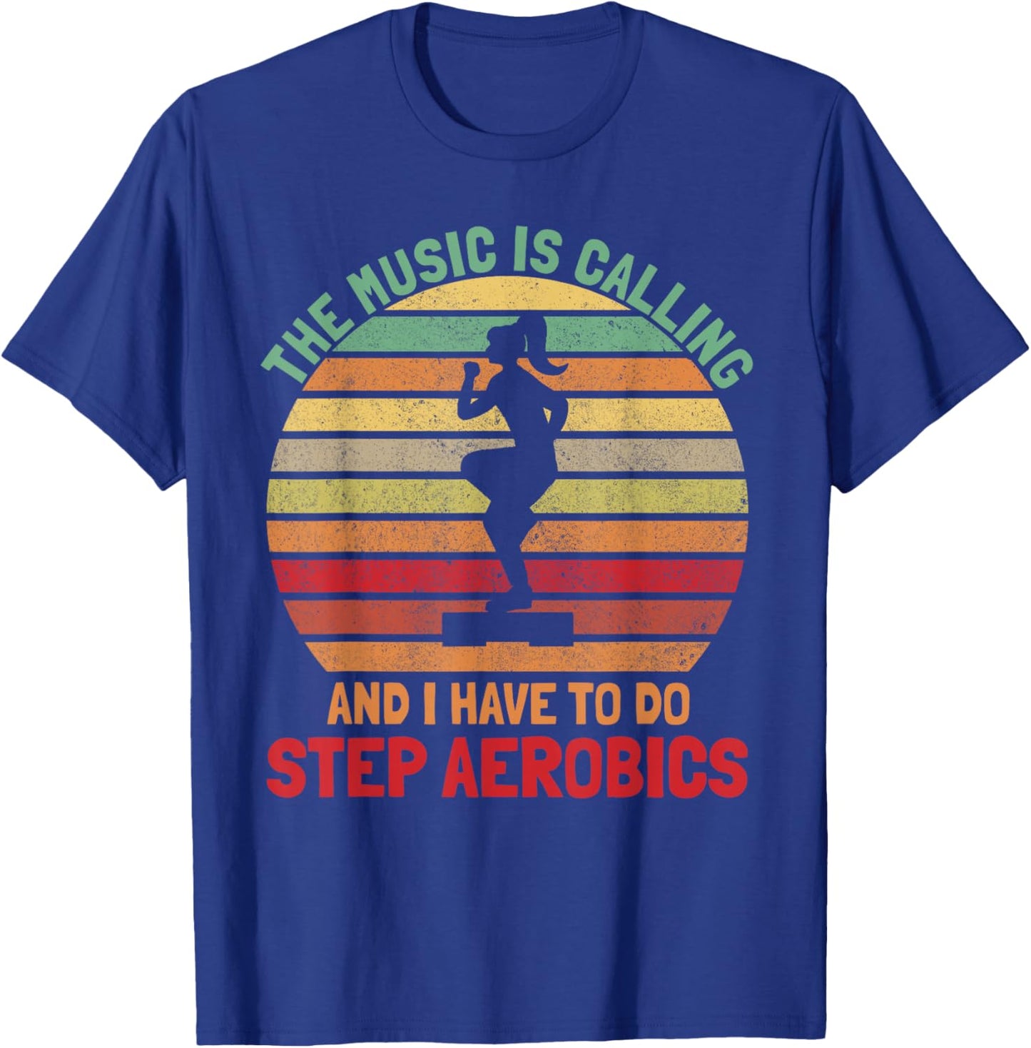 Funny Step Aerobics - The Music Is Calling Step Aerobics T-Shirt - T-Shirt | Royal