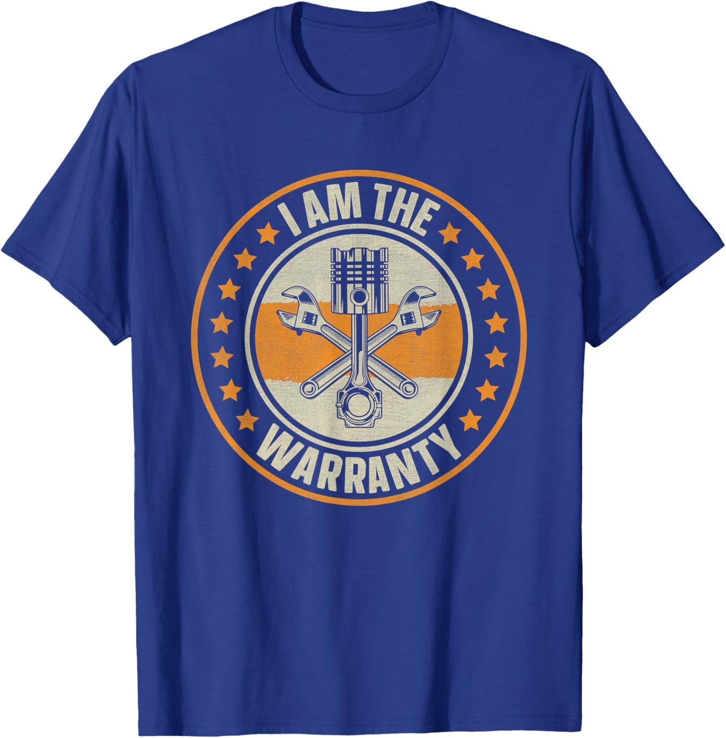 I Am The Warranty Car's Garage Car Lovers Enthusiast T-Shirt - T-Shirt | Royal