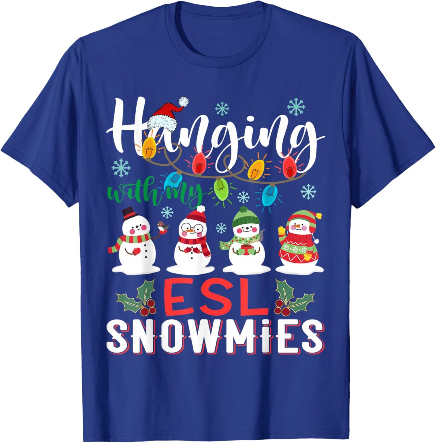 Hanging With My ESL Snowmies Christmas Teacher Student T-Shirt - T-Shirt | Royal