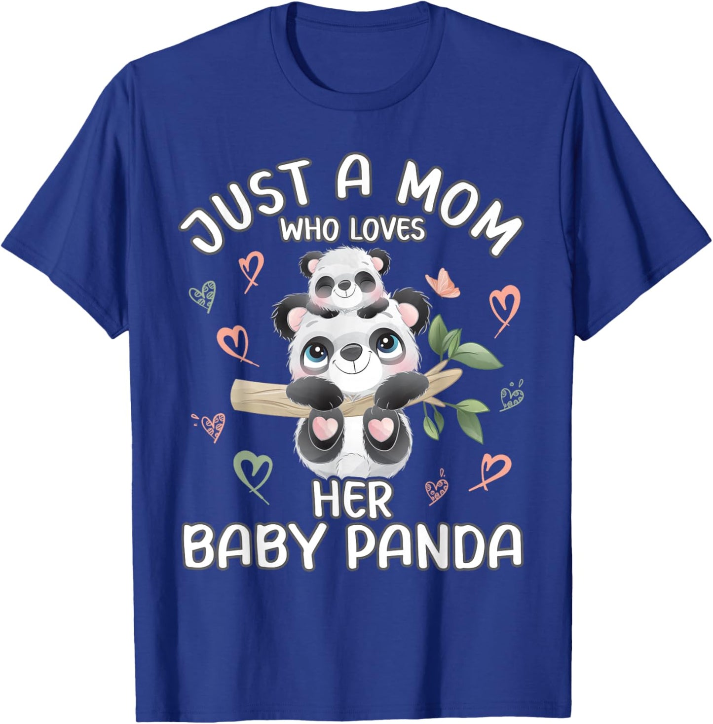 Mom Panda Love "Just A Mom Who Loves Her Baby Panda" T-Shirt - T-Shirt | Royal