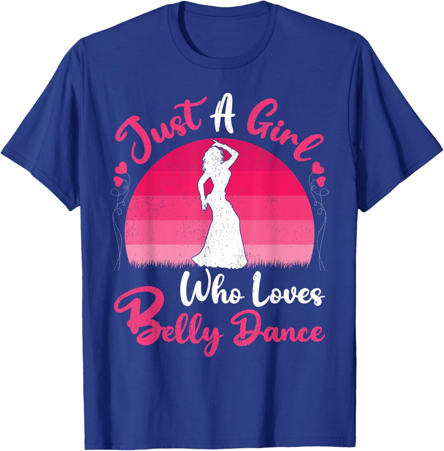 Vintage Belly Dance Lover Just A Girl Who Loves Belly Dance T-Shirt - T-Shirt | Royal