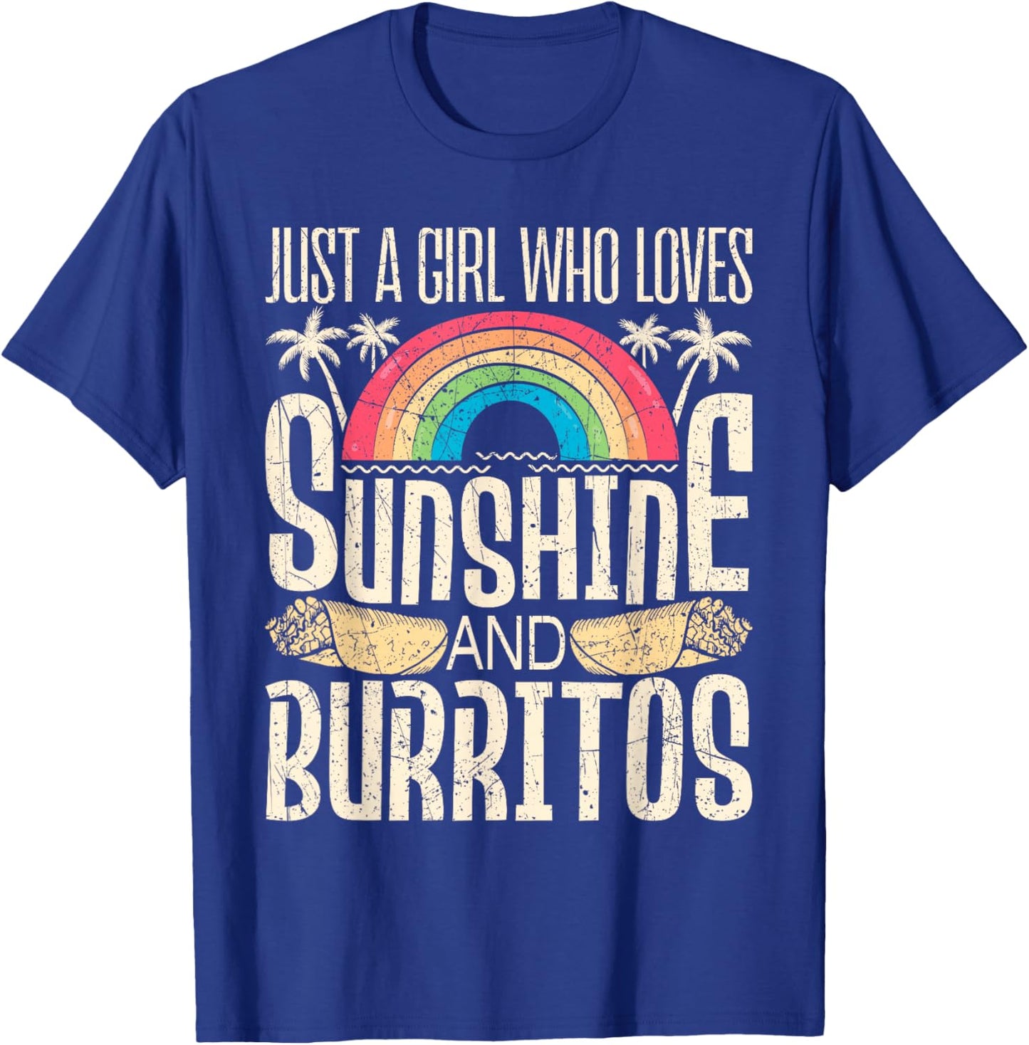 Just A Girl Who Loves Sunshine and Burritos - Burrito Lover T-Shirt - T-Shirt | Royal