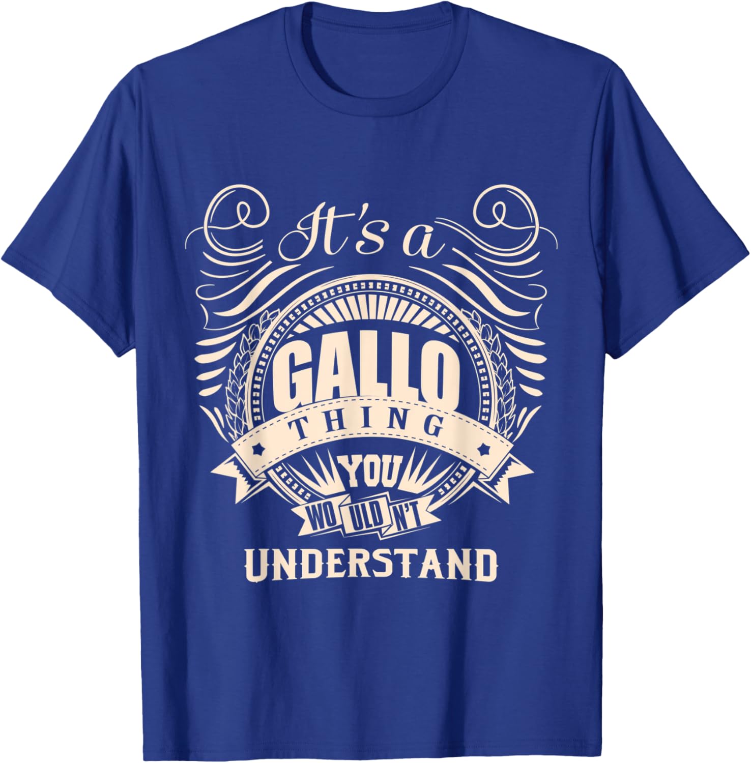 It's a GALLO thing you wouldn't understand Gifts T-Shirt - T-Shirt | Royal