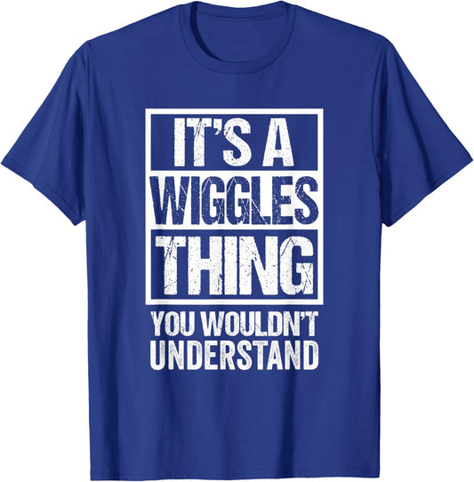 It's A Wiggles Thing You Wouldn't Understand Pet Name T-Shirt - T-Shirt | Royal